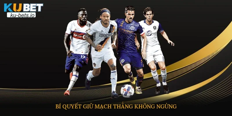 Bí quyết giữ mạch thắng không ngừng