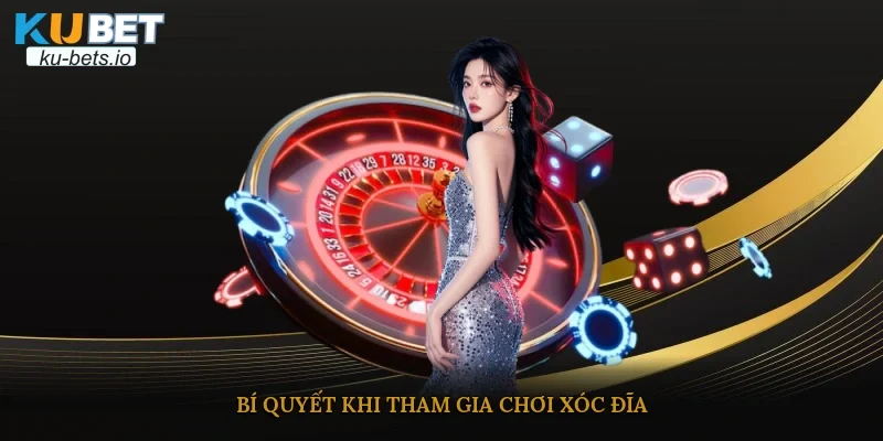 Bí quyết khi tham gia chơi xóc đĩa
