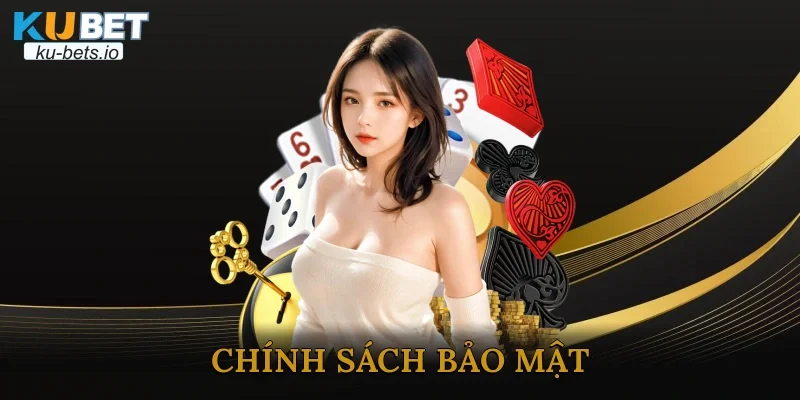Chính Sách Bảo Mật KUBET - Bảo Vệ Thông Tin Thành Viên