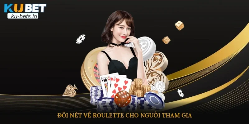 Đôi nét về roulette cho người tham gia