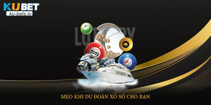 Mẹo khi dự đoán xổ số cho bạn