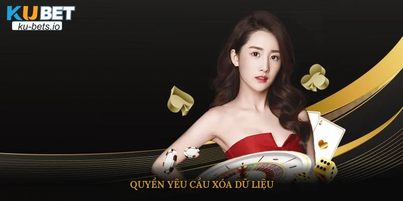 Quyền yêu cầu xóa dữ liệu