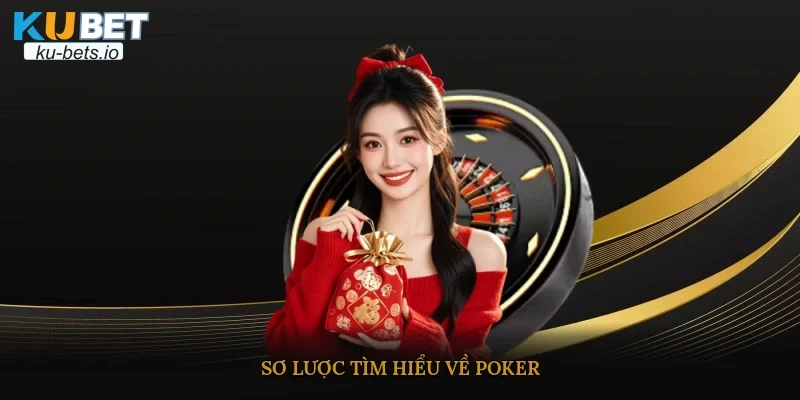 Sơ lược tìm hiểu về poker
