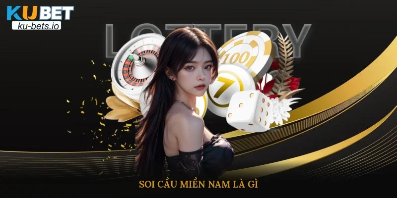 Soi cầu miền nam là gì?