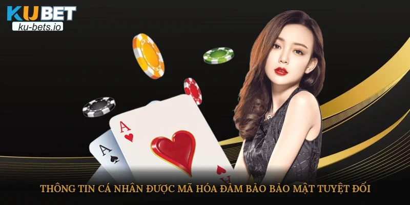 Thông tin cá nhân được mã hóa, đảm bảo bảo mật tuyệt đối