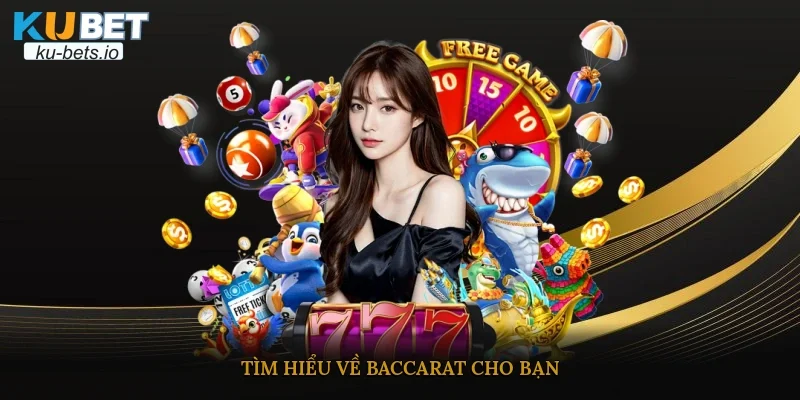 Tìm hiểu về baccarat cho bạn